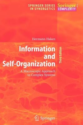 Information and Self-Organization: A Macroscopic Approach to Complex Systems - Haken, Hermann