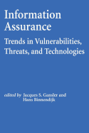 Information Assurance: Trends in Vulnerabilities, Threats, and Technologies