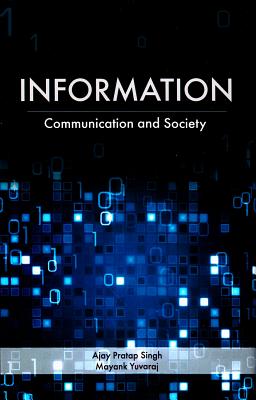 Information, Communication & Society - Singh, Ajay Pratap, and Yuvaraj, Mayank