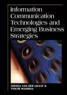 Information Communication Technologies and Emerging Business Strategies - Van Der Graaf, Shenja (Editor), and Washida, Yuichi (Editor)