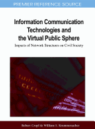 Information Communication Technologies and the Virtual Public Sphere: Impacts of Network Structures on Civil Society
