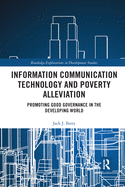 Information Communication Technology and Poverty Alleviation: Promoting Good Governance in the Developing World