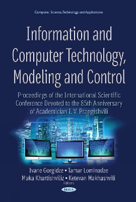 Information & Computer Technology, Modeling & Control - Gorgidze, Ivane (Editor), and Lominadze, Tamar (Editor), and Khartishvili, Maka (Editor)