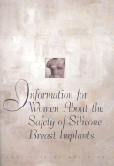 Information for Women about the Safety of Silicone Breast Implants - Institute of Medicine, and Herdman, Roger (Editor), and Ernster, Virginia L (Editor)