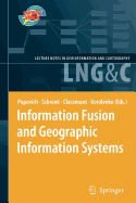 Information Fusion and Geographic Information Systems - Popovich, Vasily V (Editor), and Claramunt, Christophe (Editor), and Devogele, Thomas (Editor)