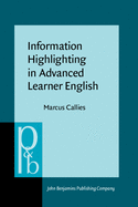 Information Highlighting in Advanced Learner English: The Syntax-Pragmatics Interface in Second Language Acquisition