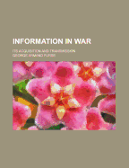 Information in War; Its Acquisition and Transmission
