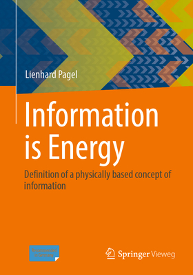 Information Is Energy: Definition of a Physically Based Concept of Information - Pagel, Lienhard