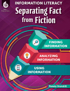 Information Literacy: Separating Fact from Fiction: Separating Fact from Fiction