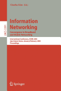 Information Networking: Convergence in Broadband and Mobile Networking. International Conference, Icoin 2005, Jeju Island, Korea, January 31 - February 2, 2005, Proceedings