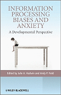Information Processing Biases and Anxiety: A Developmental Perspective