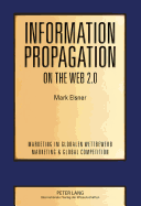 Information Propagation on the Web 2.0: Two Essays on the Propagation of User-Generated Content and How It Is Affected by Social Networks