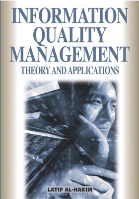 Information Quality Management: Theory and Applications - Al-Hakim, Latif