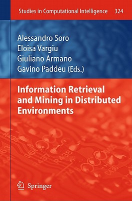 Information Retrieval and Mining in Distributed Environments - Soro, Alessandro (Editor), and Vargiu, Eloisa (Editor), and Armano, Giuliano (Editor)