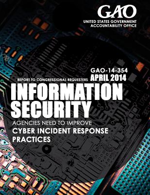 Information Security: Agencies Need to Improve Cyber Incident Response Practices - United States Government Accountability