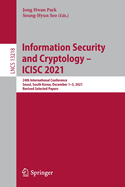 Information Security and Cryptology - ICISC 2021: 24th International Conference, Seoul, South Korea, December 1-3, 2021, Revised Selected Papers