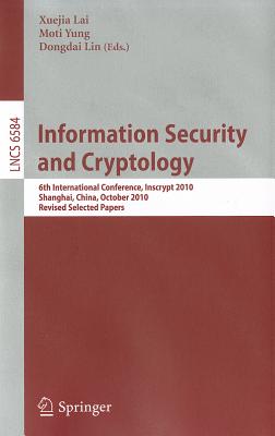 Information Security and Cryptology - Lai, Xuejia (Editor), and Yung, Moti (Editor), and Lin, Dongdai (Editor)
