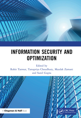 Information Security and Optimization - Tanwar, Rohit (Editor), and Choudhury, Tanupriya (Editor), and Zamani, Mazdak (Editor)