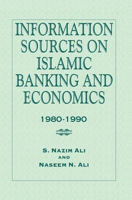 Information Sources on Islamic Banking and Economics: 1980-1990 - Ali, S. Nazim, and Ali, Naseem N.