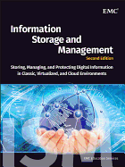 Information Storage and Management: Storing, Managing, and Protecting Digital Information in Classic, Virtualized, and Cloud Environments