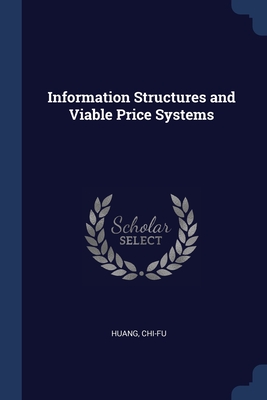 Information Structures and Viable Price Systems - Huang, Chi-Fu