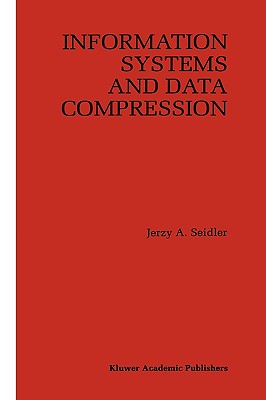 Information Systems and Data Compression - Seidler, Jerzy A
