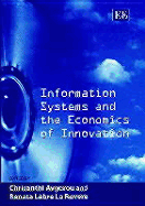 Information Systems and the Economics of Innovation - Avgerou, Chrisanthi (Editor), and Lbre La Rovere, Renata (Editor)