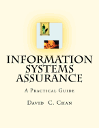Information Systems Assurance: The Purpose of This Book Is to Help Understand How Information Systems Affect Risks, What Controls Should Be Implement