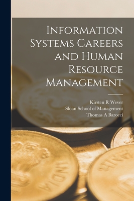 Information Systems Careers and Human Resource Management - Barocci, Thomas a, and Sloan School of Management (Creator), and Wever, Kirsten R