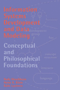 Information Systems Development and Data Modeling: Conceptual and Philosophical Foundations - Hirschheim, Rudy, and Klein, Heinz K, and Lyytinen, Kalle
