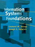 Information Systems Foundations - Jessup, Leonard M, and Valac, J, and Valacich, Joseph S