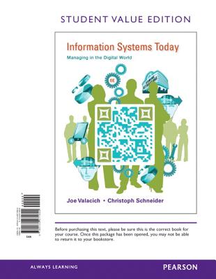 Information Systems Today, Student Value Edition: Managing in the Digital World - Valacich, Joseph S, and Schneider, Christoph