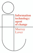 Information Technology: Agent of Change