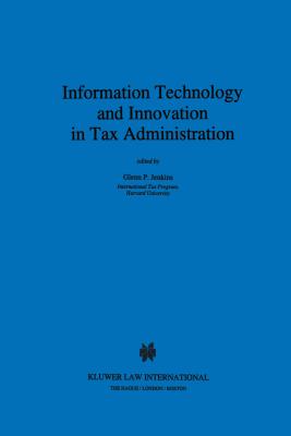 Information Technology And Innovation In Tax Administration - Jenkins, Glenn P