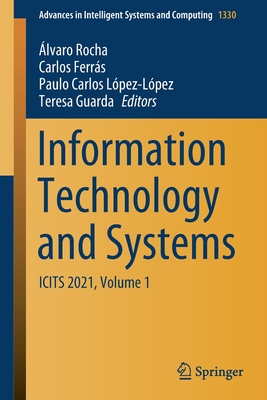 Information Technology and Systems: Icits 2021, Volume 1 - Rocha, lvaro (Editor), and Ferrs, Carlos (Editor), and Lpez-Lpez, Paulo Carlos (Editor)