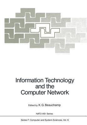 Information Technology and the Computer Network - Beauchamp, K G (Editor)