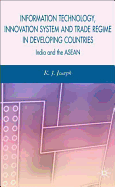 Information Technology, Innovation System and Trade Regime in Developing Countries: India and the ASEAN