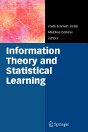 Information Theory and Statistical Learning - Emmert-Streib, Frank (Editor), and Dehmer, Matthias (Editor)