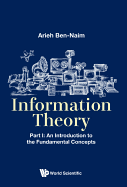 Information Theory - Part I: An Introduction to the Fundamental Concepts