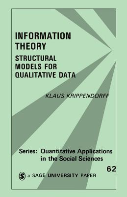 Information Theory: Structural Models for Qualitative Data - Krippendorff, Klaus