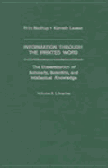 Information Through the Printed Word: The Dissemination of Scholarly, Scientific, and Intellectual Knowledge Vol 2