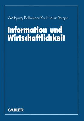 Information Und Wirtschaftlichkeit: Wissenschaftliche Tagung Des Verbandes Der Hochschullehrer Fur Betriebswirtschaft E. V. an Der Universitat Hannover 1985 - Ballwieser, Wolfgang