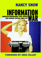 Information War: American Propaganda, Free Speech and Opinion Control Since 9-11