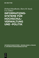 Informationssysteme Fr Hochschulverwaltung Und -Politik: Theorie Und PRAXIS Politisch-Administrativer Informationssysteme