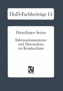 Informationssysteme Und Datenschutz Im Krankenhaus: Strategische Informationsplanung -- Informationsrechtliche Aspekte -- Konkrete Vorschlage