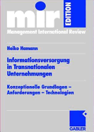 Informationsversorgung in Transnationalen Unternehmungen: Konzeptionelle Grundlagen -- Anforderungen -- Technologien