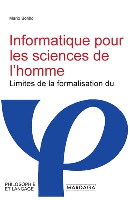 Informatique pour les sciences de l'homme: Limites de la formalisation du raisonnement - Borillo, Mario