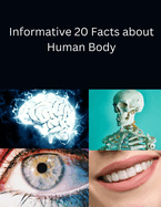 Informative 20 Facts about Human Body