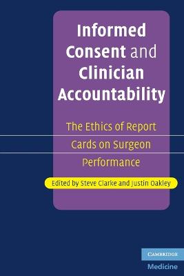 Informed Consent and Clinician Accountability - Clarke, Steve (Editor), and Oakley, Justin (Editor)