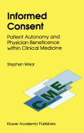 Informed Consent: Patient Autonomy and Physician Beneficence Within Clinical Medicine